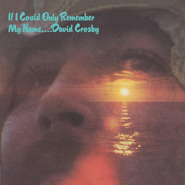  0127.svinterview.DAVID CROSBY - IF I COULD ONLY REMEMBER MY NAME _ COVER.jpg
